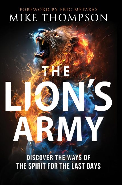 The Lion's Army: Discover the Ways of the Spirit for the Last Days