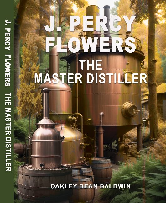 J. Percy Flowers The Master Distiller